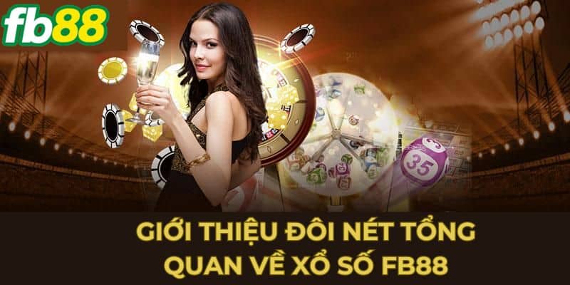 Xổ số fb88 - Thiên đường cá cược dành cho những lô thủ thích sự mạo hiểm